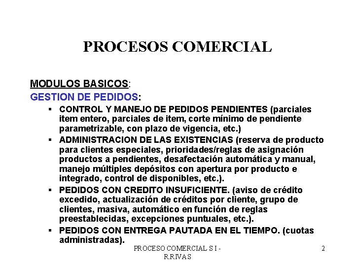 PROCESOS COMERCIAL MODULOS BASICOS: GESTION DE PEDIDOS: § CONTROL Y MANEJO DE PEDIDOS PENDIENTES