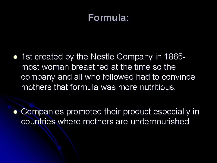 Formula: l 1 st created by the Nestle Company in 1865 most woman breast