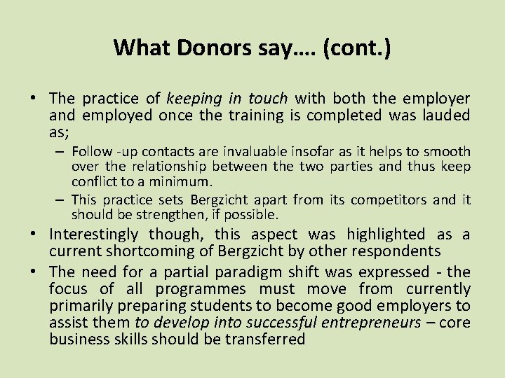 What Donors say…. (cont. ) • The practice of keeping in touch with both