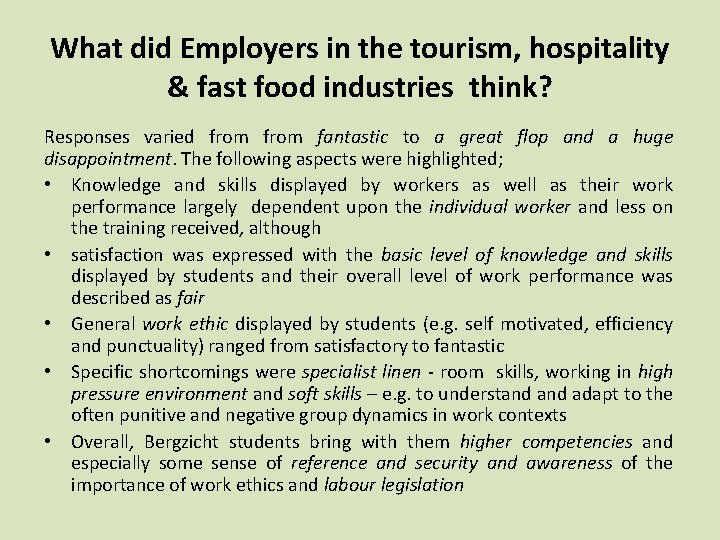 What did Employers in the tourism, hospitality & fast food industries think? Responses varied