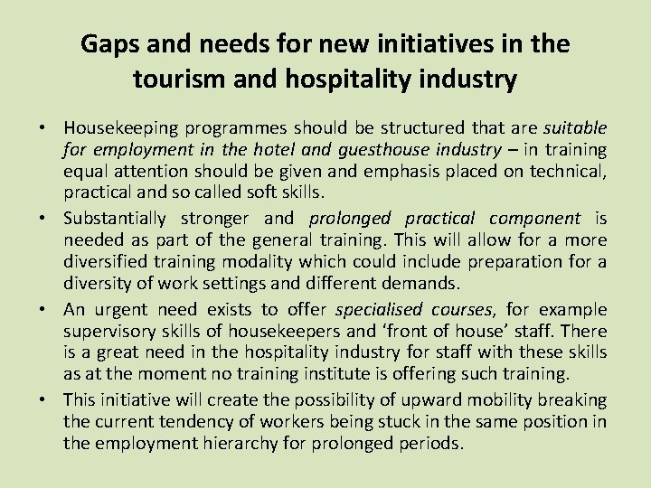 Gaps and needs for new initiatives in the tourism and hospitality industry • Housekeeping