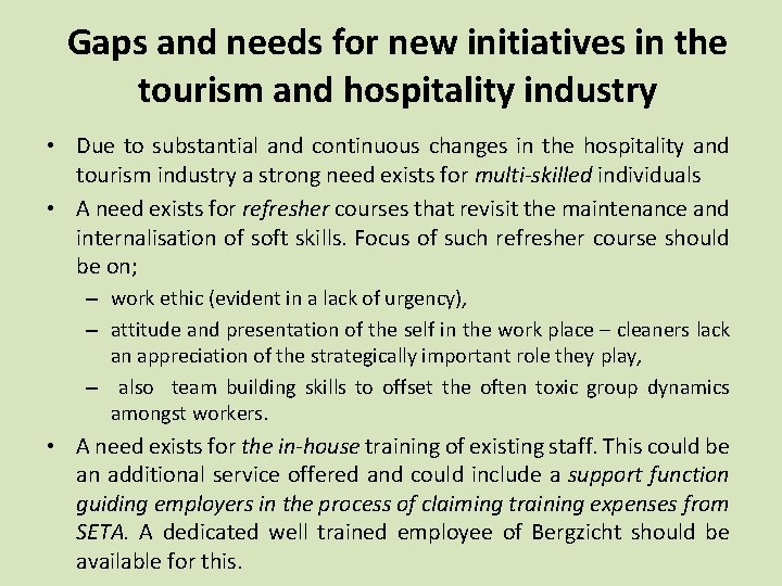 Gaps and needs for new initiatives in the tourism and hospitality industry • Due