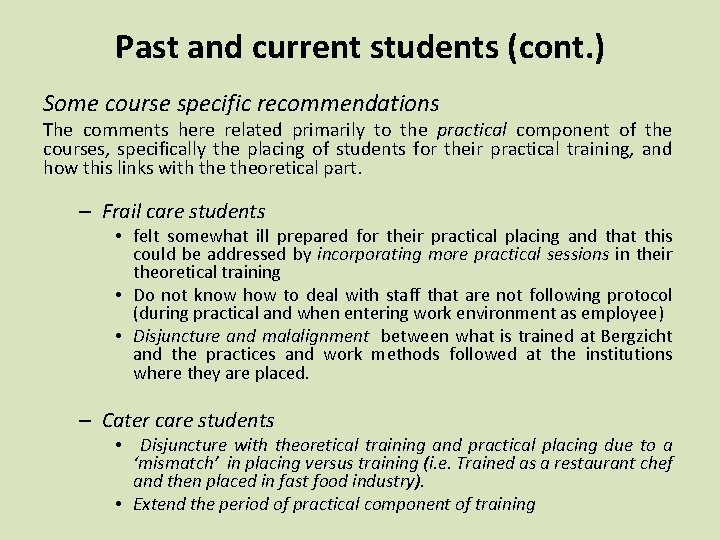 Past and current students (cont. ) Some course specific recommendations The comments here related