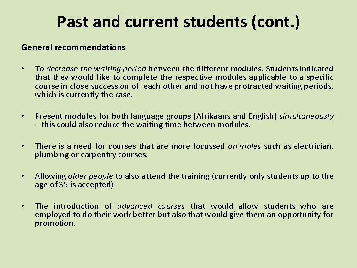 Past and current students (cont. ) General recommendations • To decrease the waiting period