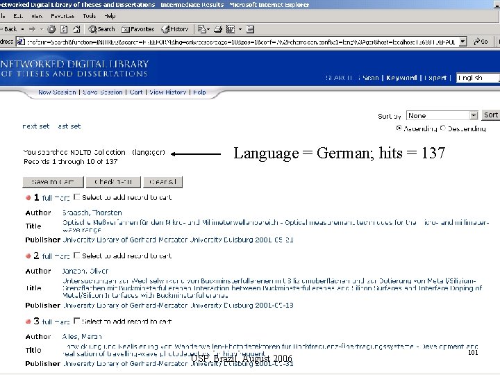 Language = German; hits = 137 USP, Brazil, August 2006 101 