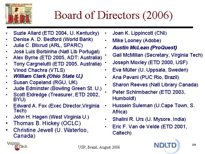 Board of Directors (2006) • • • • Suzie Allard (ETD 2004, U. Kentucky)