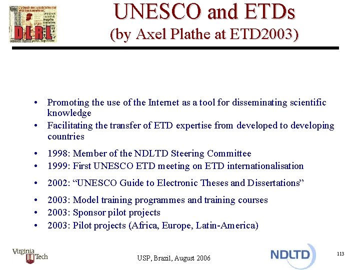 UNESCO and ETDs (by Axel Plathe at ETD 2003) • Promoting the use of