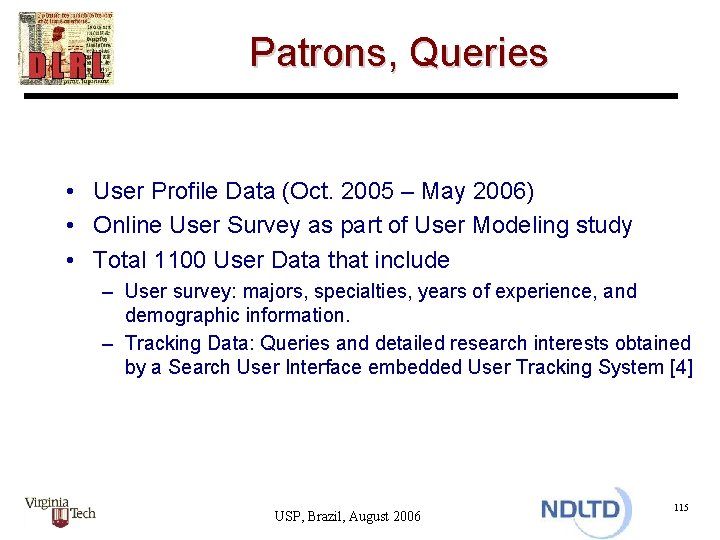 Patrons, Queries • User Profile Data (Oct. 2005 – May 2006) • Online User
