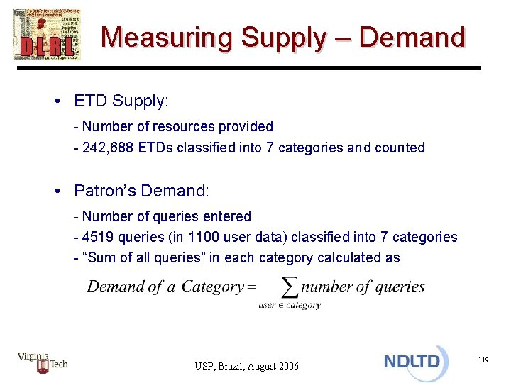 Measuring Supply – Demand • ETD Supply: - Number of resources provided - 242,
