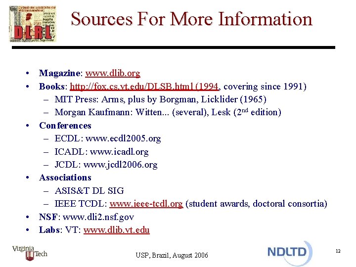 Sources For More Information • Magazine: www. dlib. org • Books: http: //fox. cs.