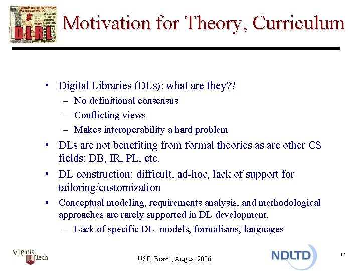 Motivation for Theory, Curriculum • Digital Libraries (DLs): what are they? ? – No