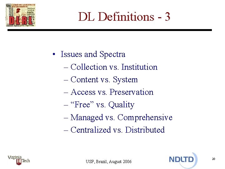 DL Definitions - 3 • Issues and Spectra – Collection vs. Institution – Content