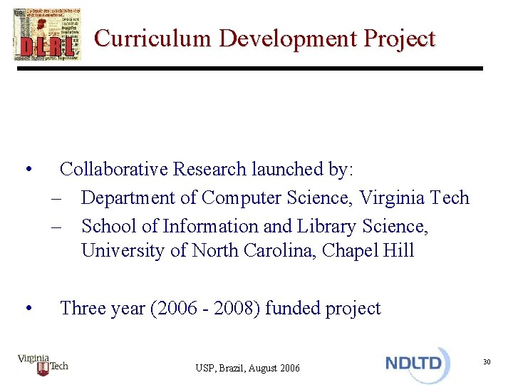 Curriculum Development Project • • Collaborative Research launched by: – Department of Computer Science,