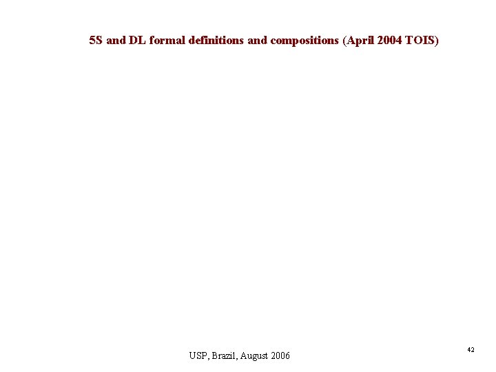 5 S and DL formal definitions and compositions (April 2004 TOIS) USP, Brazil, August