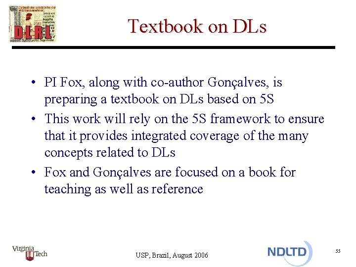 Textbook on DLs • PI Fox, along with co-author Gonçalves, is preparing a textbook