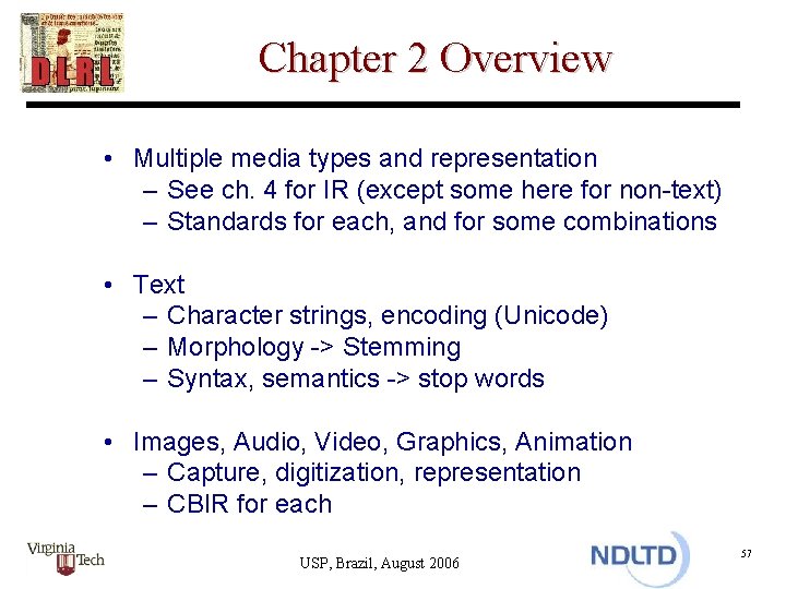 Chapter 2 Overview • Multiple media types and representation – See ch. 4 for
