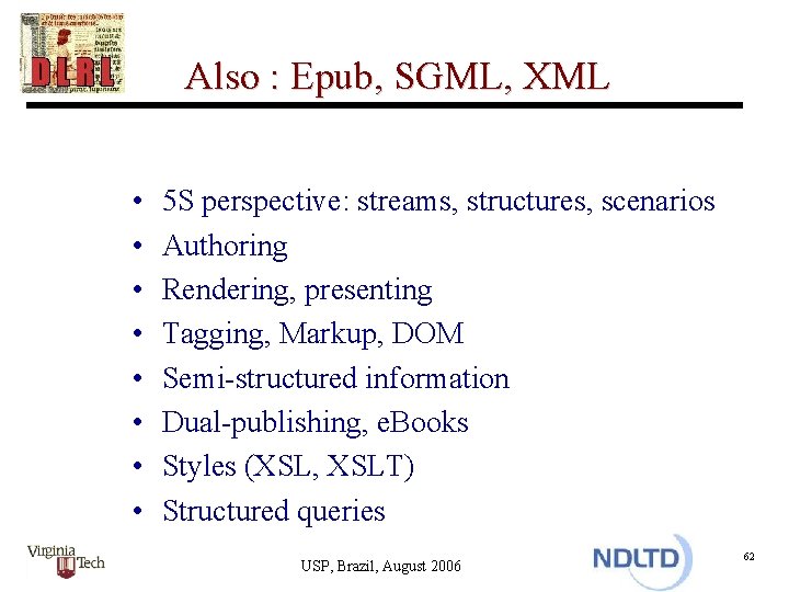 Also : Epub, SGML, XML • • 5 S perspective: streams, structures, scenarios Authoring