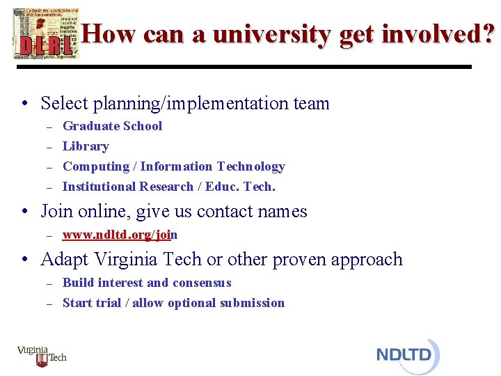 How can a university get involved? • Select planning/implementation team – – Graduate School