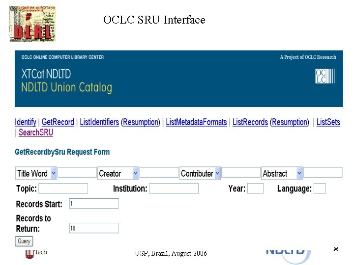 OCLC SRU Interface USP, Brazil, August 2006 96 