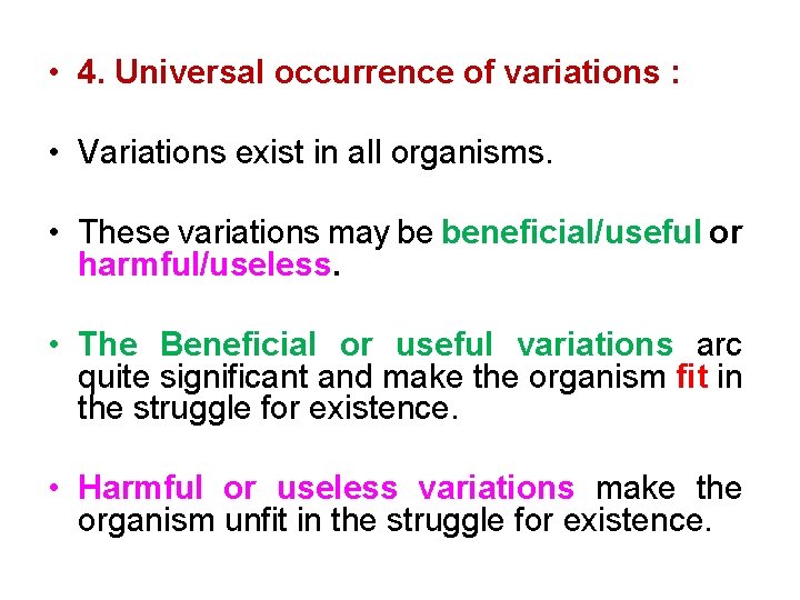  • 4. Universal occurrence of variations : • Variations exist in all organisms.