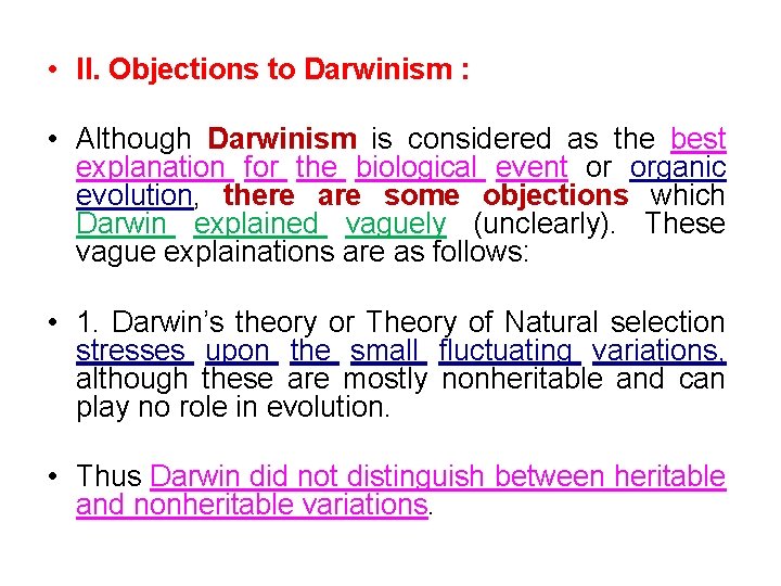  • II. Objections to Darwinism : • Although Darwinism is considered as the