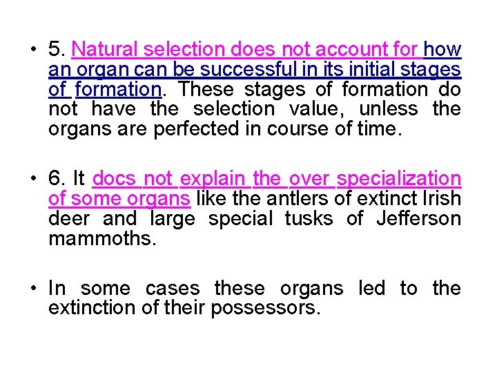  • 5. Natural selection does not account for how an organ can be