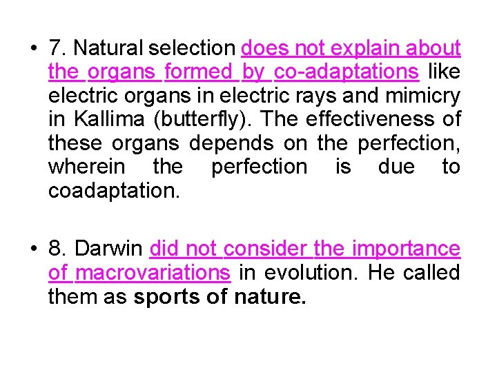  • 7. Natural selection does not explain about the organs formed by co-adaptations