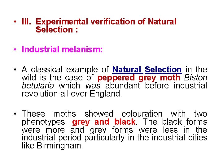  • III. Experimental verification of Natural Selection : • Industrial melanism: • A