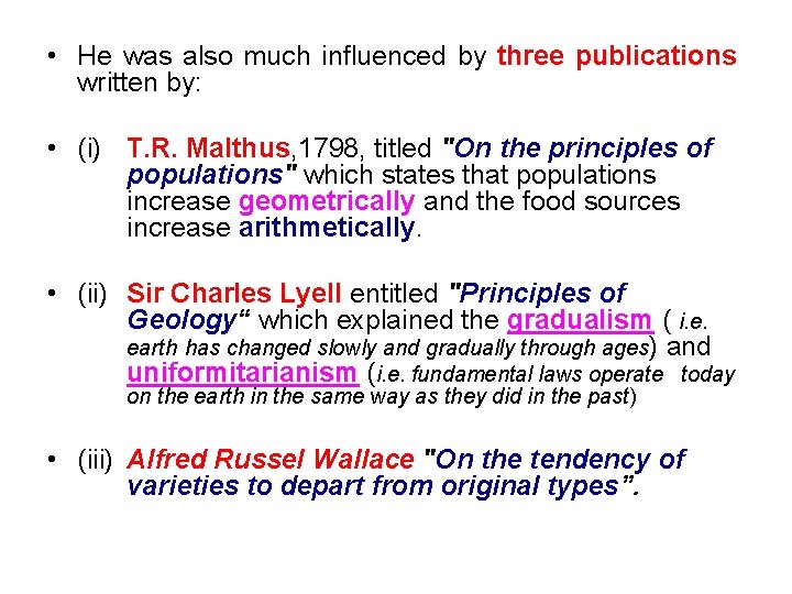  • He was also much influenced by three publications written by: • (i)