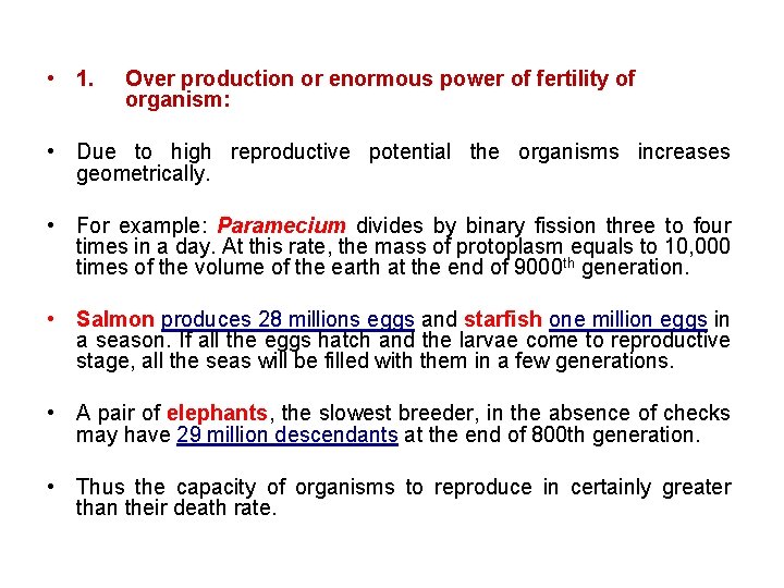  • 1. Over production or enormous power of fertility of organism: • Due