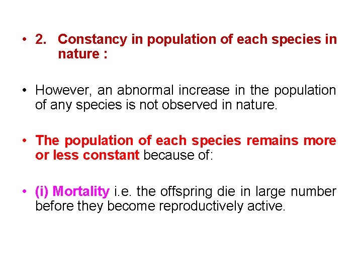  • 2. Constancy in population of each species in nature : • However,