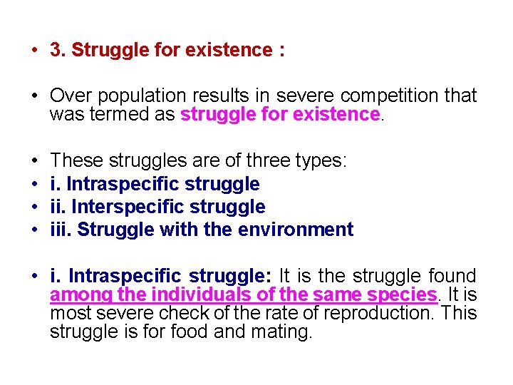  • 3. Struggle for existence : • Over population results in severe competition