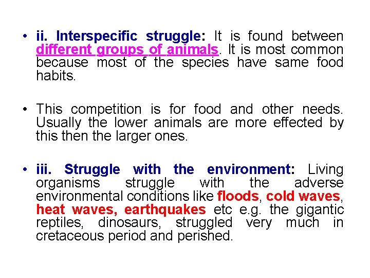  • ii. Interspecific struggle: It is found between different groups of animals. It