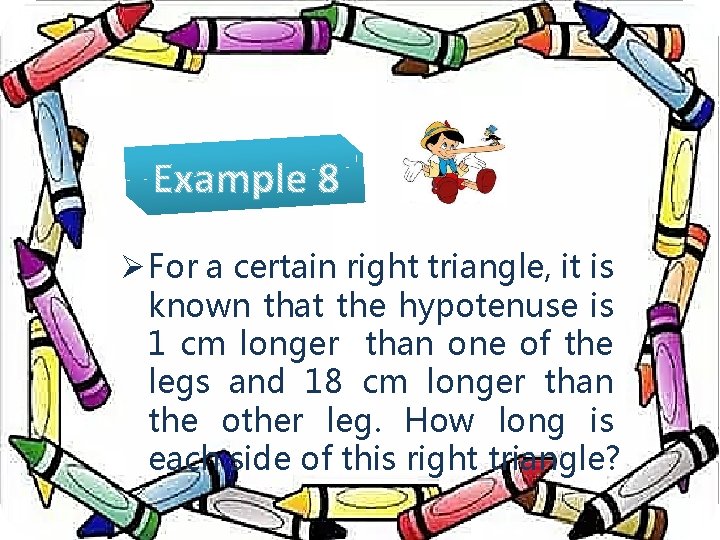 Ø For a certain right triangle, it is known that the hypotenuse is 1