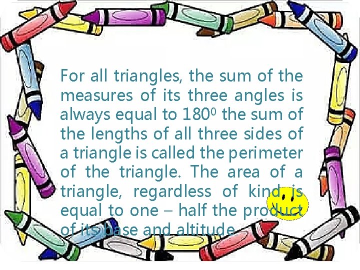 For all triangles, the sum of the measures of its three angles is always