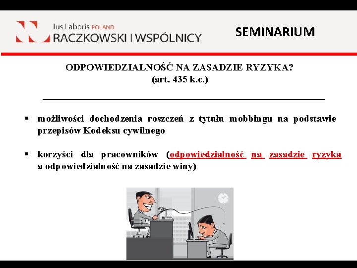 SEMINARIUM ODPOWIEDZIALNOŚĆ NA ZASADZIE RYZYKA? (art. 435 k. c. ) _____________________________ § możliwości dochodzenia