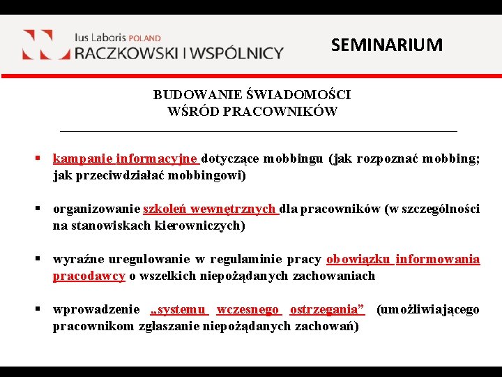 SEMINARIUM BUDOWANIE ŚWIADOMOŚCI WŚRÓD PRACOWNIKÓW _____________________________ § kampanie informacyjne dotyczące mobbingu (jak rozpoznać mobbing;