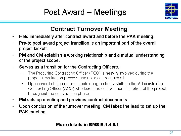 Post Award – Meetings Contract Turnover Meeting • • Held immediately after contract award