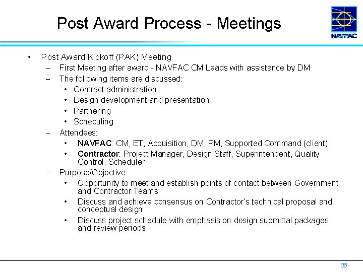 Post Award Process - Meetings • Post Award Kickoff (PAK) Meeting First Meeting after