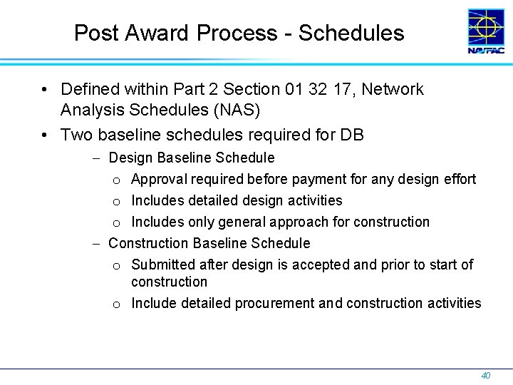 Post Award Process - Schedules • Defined within Part 2 Section 01 32 17,