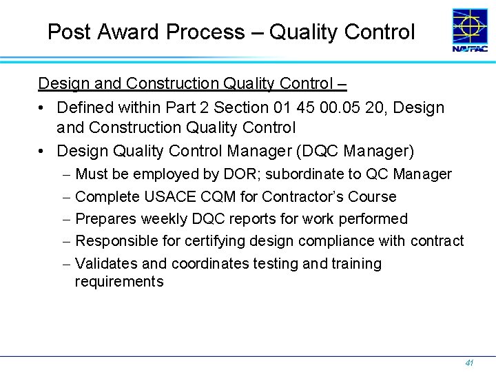 Post Award Process – Quality Control Design and Construction Quality Control – • Defined