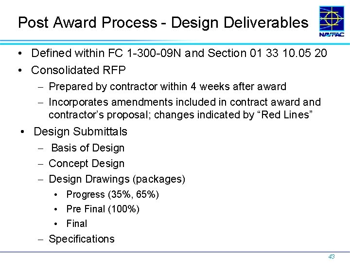 Post Award Process - Design Deliverables • Defined within FC 1 -300 -09 N