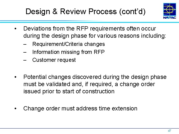 Design & Review Process (cont’d) • Deviations from the RFP requirements often occur during