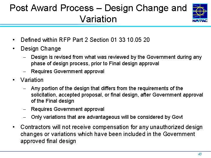 Post Award Process – Design Change and Variation • Defined within RFP Part 2