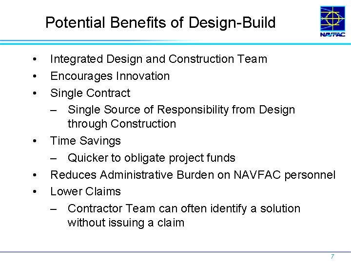 Potential Benefits of Design-Build • • • Integrated Design and Construction Team Encourages Innovation