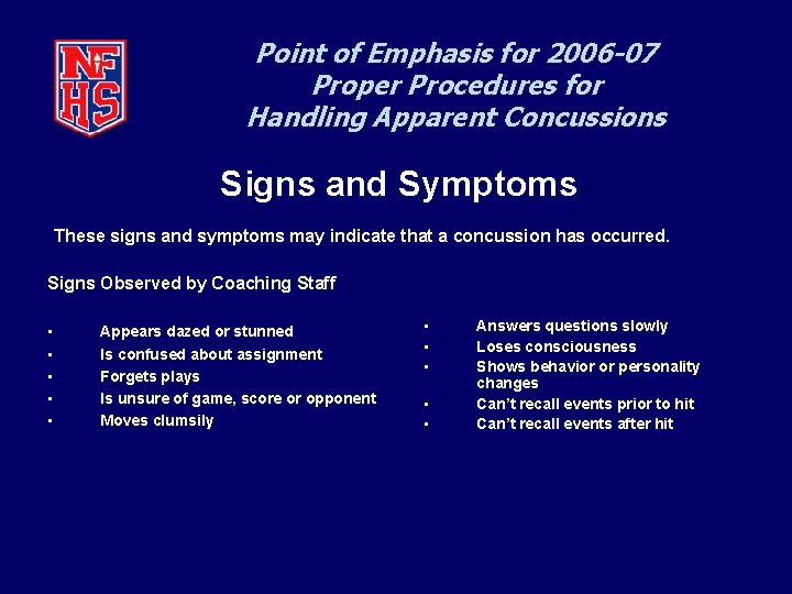 Point of Emphasis for 2006 -07 Proper Procedures for Handling Apparent Concussions Signs and