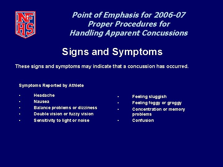 Point of Emphasis for 2006 -07 Proper Procedures for Handling Apparent Concussions Signs and