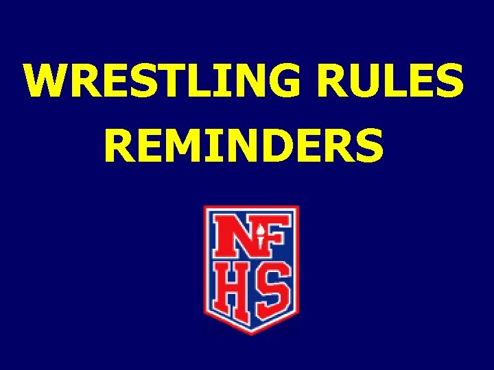 WRESTLING RULES REMINDERS 