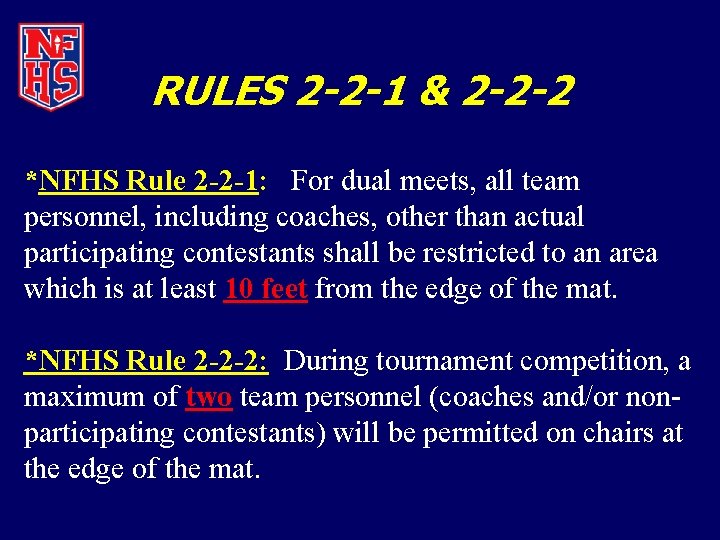 RULES 2 -2 -1 & 2 -2 -2 *NFHS Rule 2 -2 -1: For