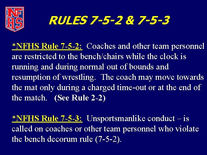 RULES 7 -5 -2 & 7 -5 -3 *NFHS Rule 7 -5 -2: Coaches